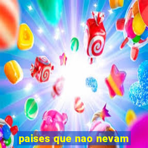 paises que nao nevam